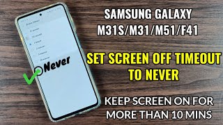 Samsung Galaxy M31SM31M51F41  Set Screen Off Timeout To Never [upl. by Eremihc]