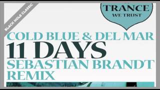 Cold Blue amp Del Mar  11 Days Sebastian Brandt Remix [upl. by Aryc]