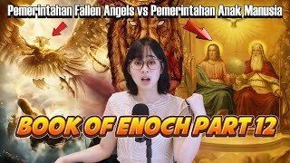 Kitab Henokh part 12 Pemerintahan Fallen Angels vs Manusia [upl. by Vatsug]