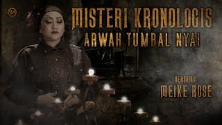 MISTERI KRONOLOGIS ARWAH TUMBAL NYAI [upl. by Airbmat]