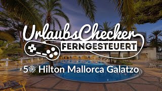 5☀ Hilton Mallorca Galatzo  Mallorca  UrlaubsChecker ferngesteuert [upl. by Diamond]