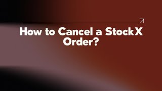 How to Cancel a StockX Order [upl. by Nivlag]