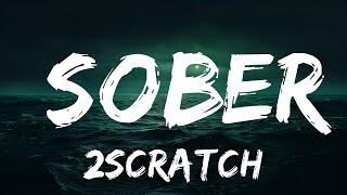 2Scratch  Sober feat Swisha T amp Pressa Lyrics  lyrics Zee Music [upl. by Miru]