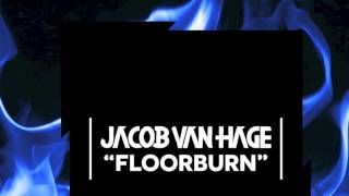 Jacob van Hage  Floorburn Extended OUT NOW [upl. by Htaeh]