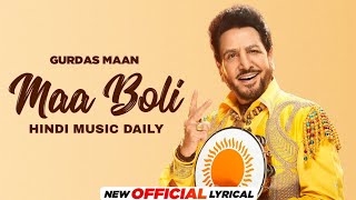 Maa Boli Official Lyrical  Gurdas Maan  Jatinder Shah  Latest Punjabi Songs 2024 [upl. by Buffy659]