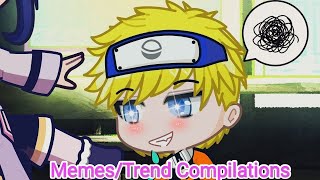 memestrend Compilations  GLMVGCMV  glmgcm Naruto  Naruhina  Sasusaku  SR [upl. by Hadrian42]