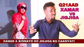 XAMAR OO JIGJIGA U FAANTAY  MAXAMED KAADHEERI VS SALMA  MAXAA KEENAY GAALKA  2019 OFFICIAL VIDEO [upl. by Eanyl3]