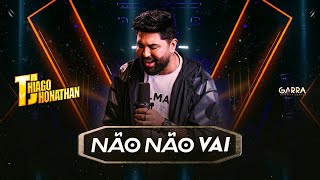 Thiago Jhonathan  Não Não Vai Video Oficial [upl. by Naara]