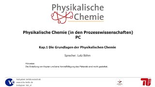 Physikalische Chemie Vorlesung Kapitel 1 Grundlagen der Physikalischen Chemie [upl. by Elacsap]