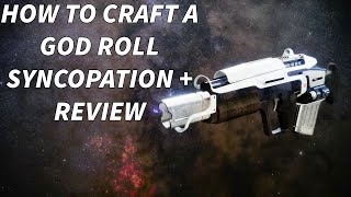 HOW TO CRAFT A GOD ROLL SYNCOPATION53  Destiny 2 Syncopation53 PVP Review [upl. by Anallij]