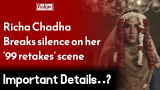 Richa Chadha breaks silence on her ’99 retakes’ scene from ‘Heeramandi’  Wahjoc Entertainment [upl. by Sices]