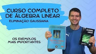 CURSO DE ÁLGEBRA LINEAR  02  Eliminação gaussiana 22 [upl. by Tdnaltroc]