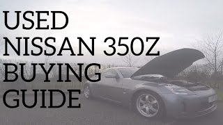 Used Nissan 350Z Buying Guide  Common Issues amp Problems [upl. by Ly]