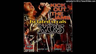 MC5 quotKick Out The Jamsquot vocals only LIVE 1969 isolated vocals [upl. by Elsbeth]