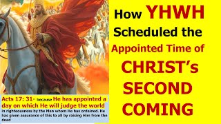 How YHWH Scheduled the Appointed Time of Christs Second Coming [upl. by Leis496]