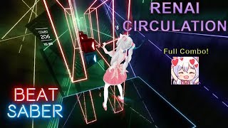 Renai Circulation Beat Saber Expert [upl. by Olraced840]