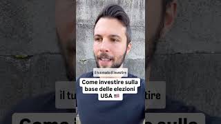 Come investire sulla base delle elezioni americaneinvestimenti elezioni educazionefinanziaria [upl. by Donata]