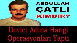 Abdullah Çatlı Kimdir ve Devlet Adına Hangi Operasyonları Yaptı [upl. by Bush710]