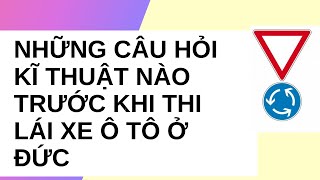 Giám thị sẽ hỏi bạn những câu hỏi kĩ thuật nào trước khi thi lái xe ô tô ở Đức [upl. by Reed]