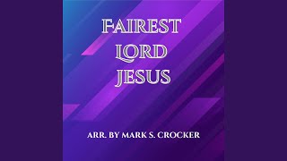 Fairest Lord Jesus [upl. by Rehtnug]