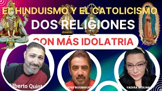 EL HINDUISMO Y EL CATOLICISMO DOS RELIGIONES CON MAS IDOLATRIA [upl. by Hertzog810]