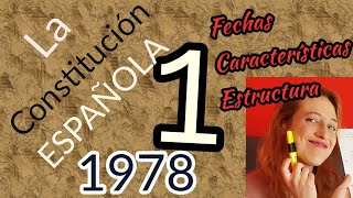 La Constitución Española 1978 1 • Fechas características y estructura • Oposiciones 2017 2018 [upl. by Fasa]