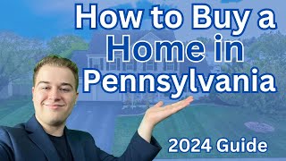 How to Buy a House in Pennsylvania  2024 Home Buying Guide [upl. by Essie776]