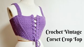 Crochet Vintage Corset Crop Top  Tutorial [upl. by Carmen631]