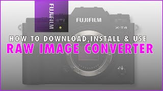 Fujifilm Raw File Converter X Software  How to Process Raw Photos from Fuji Cameras [upl. by Utas]