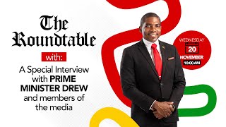 The Roundtable  A Special Interview with PM Hon Dr Terrance M Drew  November20 2024 [upl. by Nedroj]