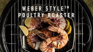 Weber Style™ Poultry Roaster  Inventive Grilling [upl. by Vidda]