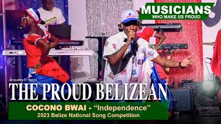 Independence by Cocono Bwai  2023 Belize National Song Competition  39   The Proud Belizean [upl. by Alf]