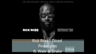 Rick Ross  Diced Pineapples ft Wale amp Drake Lyrics [upl. by Adgam]