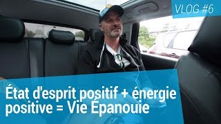 État desprit positif  énergie positive  Vie Épanouie Vlog 6  Martin Latulippe [upl. by Matthew]