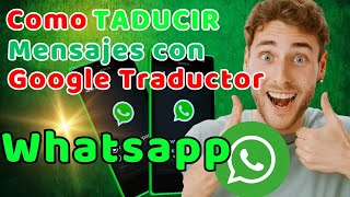 Cómo USAR el traductor de Google en WhatsApp 2024 [upl. by Almita]