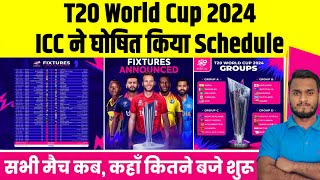 T20 World Cup 2024  ICC Announce Full Schedule All Matches Date Time Venue amp Fixtures [upl. by Yelrah]