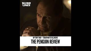 The Penguin Review  RIP Tony Todd  Tarantino vs Villeneuve [upl. by Vivyan225]