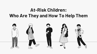 AtRisk Children Who Are They and How To Help Them [upl. by Porche]