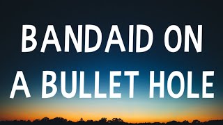 Morgan Wallen  Bandaid On A Bullet Hole Lyrics [upl. by Fairfield]