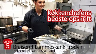 Lammekølle  braiseret lammeskank køkkenschefens opskrift [upl. by Reld195]