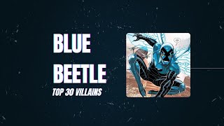 Blue Beetle Top 30 Villains [upl. by Roswell139]