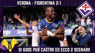 VERONA  FIORENTINA 21 MEGLIO COSÌ si GODE per NOSLIN e CASTROVILLI ITALIANO e 2 SCENARI FUTURO [upl. by Vivle]