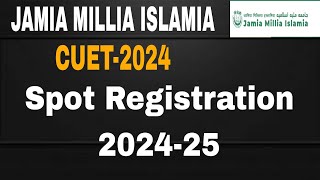 Jamia Millia Islamia CUET2024 Spot Registration  Jamia CUET cut off 2024 [upl. by Kassaraba]