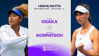 Naomi Osaka vs Tamara Korpatsch  2024 Brisbane Round 1  WTA Match Highlights [upl. by Oinotnaesoj]