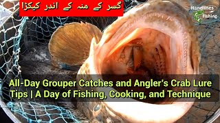 AllDay Grouper Catches and Angler’s Crab Lure Tips  A Day of Fishing Cooking and Technique [upl. by Kcirdet]