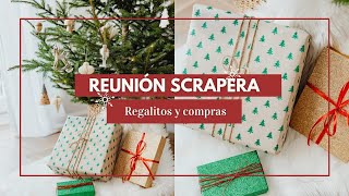 REUNION SCRAPERA REGALITOS Y COMPRAS [upl. by Hanzelin]