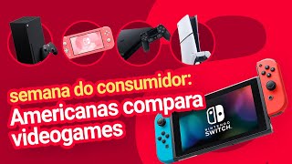 🎮 AMERICANAS COMPARA VIDEOGAMES NA SEMANA DO CONSUMIDOR [upl. by Vasyuta]