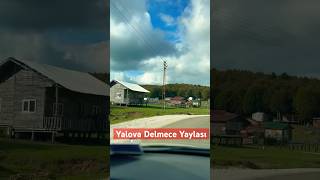 YALOVA DELMECE YAYLASI GİZLİ KEŞFEDİLMEMİŞ BİR YER [upl. by Ojahtnamas]