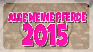 ALLE MEINE PFERDE 2015 🐴  Star Stable SSO [upl. by Abrahan]