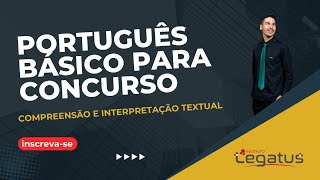 LEGATUS  Português básico  Compreensão e Interpretação textual 01 [upl. by Yeta38]